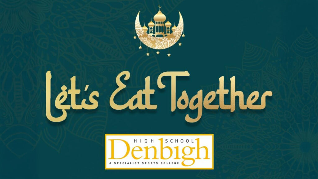 Students and staff of Denbigh High School hosting a Ramadan iftar fundraiser for Luton Foodbank to support families in need.