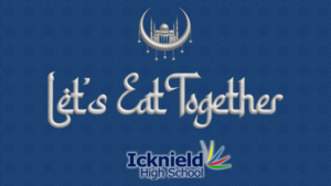 Let's eat together, with Icknield High School.